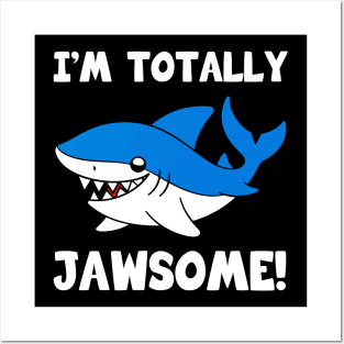 I'm Totally Jawsome Shark Posters and Art